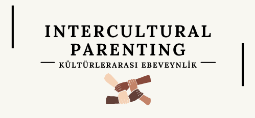 Intercultural Parenting – Kültürlerarası Ebeveynlik